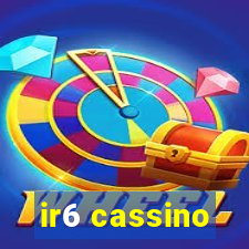 ir6 cassino